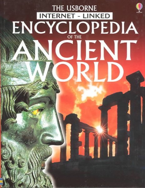 Encyclopedia of the Ancient World (Usborne Internet-Linked Encyclopedia)