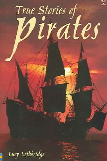 True Stories Of Pirates (True Adventure Stories)