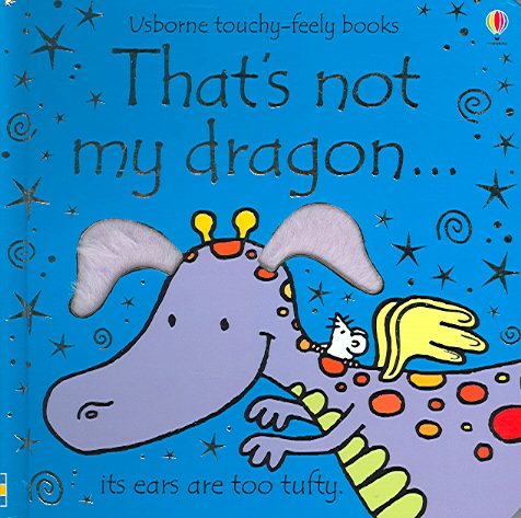 That's Not My Dragon (Usborne Touchy-feely Books) cover
