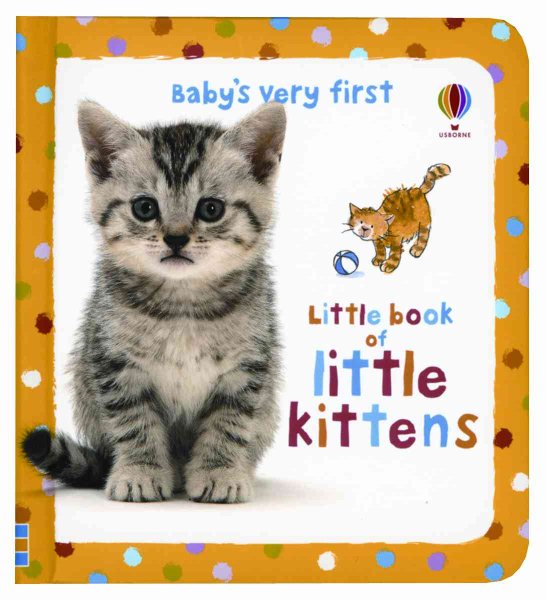 Baby's Very First Little Book of Little Kittens (Baby's Very First Board Books) cover