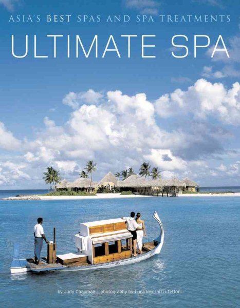 Ultimate Spa: Asia's Best Spas and Spa Treatments cover