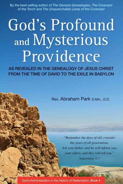 God's Profound and Mysterious Providence: As Revealed in the Genealogy of Jesus Christ from the time of David to the Exile in Babylon