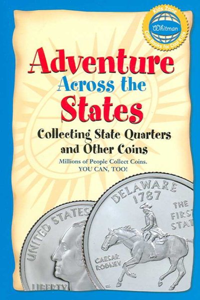 Adventure Across the States: Collecting State Quarters and Other Coins (Official Whitman Guidebooks) cover
