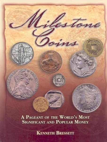 Milestone Coins: A Pageant of the World's Most Significant and Popular Money cover