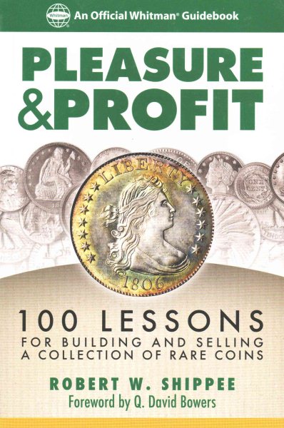 Pleasure & Profit: 100 Lessons for Building and Selling a Collection of Rare Coins cover
