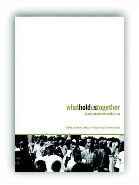 What Holds Us Together: Social Cohesion in South Africa cover