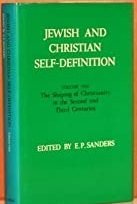 Jewish and Christian Self-Definition, Vol. 1: The Shaping of Christianity in the Second and Third Centuries