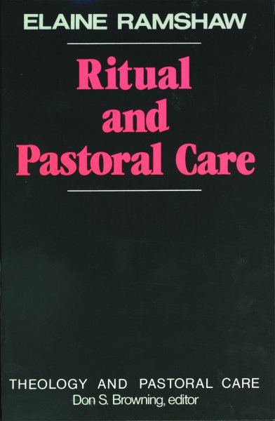 RITUAL AND PASTORAL CARE (Theology and Pastoral Care) (Theology & Pastoral Care)