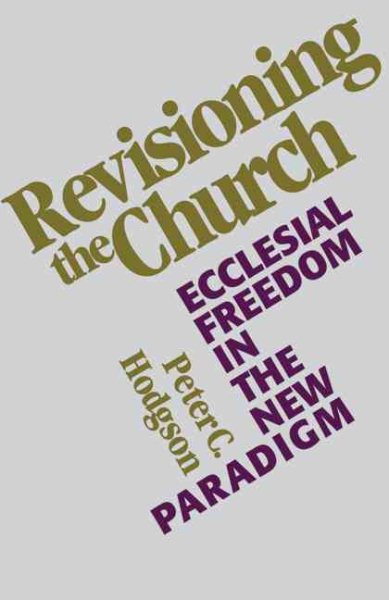 Revisioning the Church: Ecclesial Freedom in the New Paradigm cover