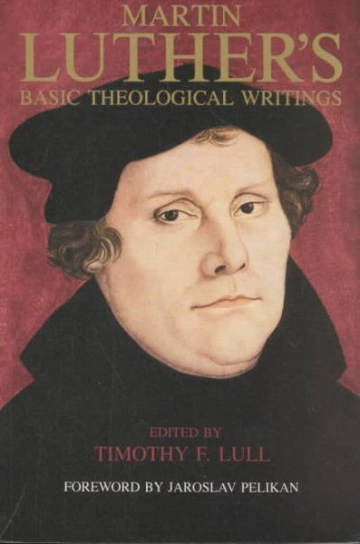 Martin Luther's Basic Theological Writings cover