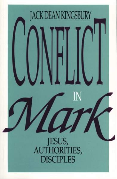 Conflict in Mark: Jesus, Authorities, Disciples cover