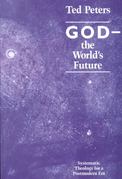 God-the World's Future: Systematic Theology for a Postmodern Era cover