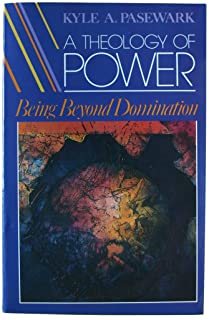 A Theology of Power: Being Beyond Domination