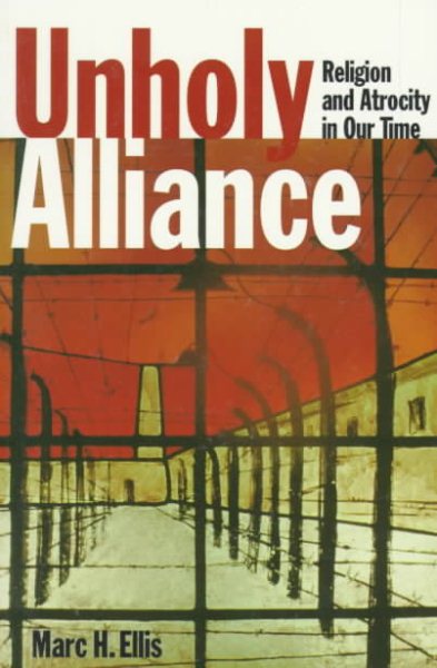 Unholy Alliance: Religion and Atrocity in Our Time cover