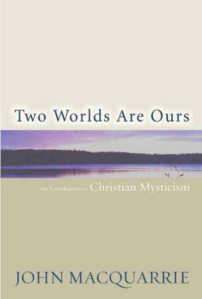 Two Worlds Are Ours: An Introduction to Christian Mysticism cover