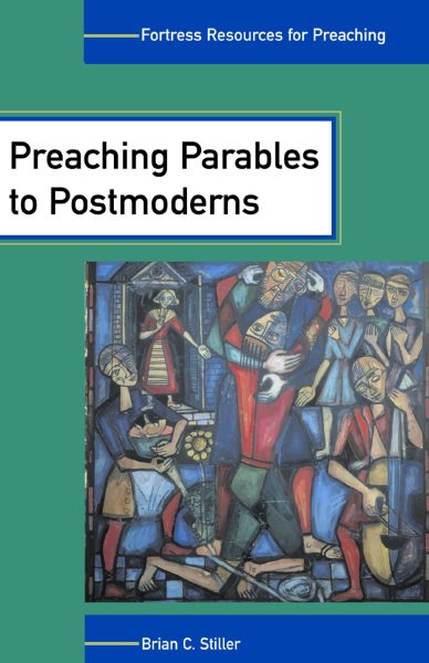 Preaching Parables to Postmoderns (Fortress Resources for Preaching) cover
