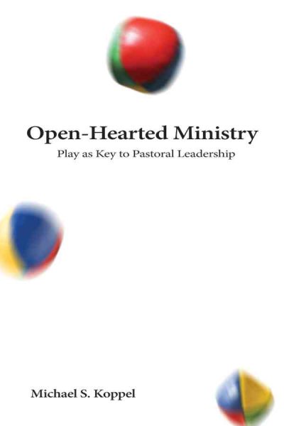 Open-Hearted Ministry: Play as Key to Pastoral Leadership (Prisms) (Prisms) cover