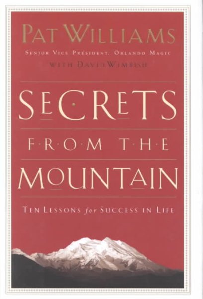 Secrets from the Mountain: Ten Lessons for Success in Life
