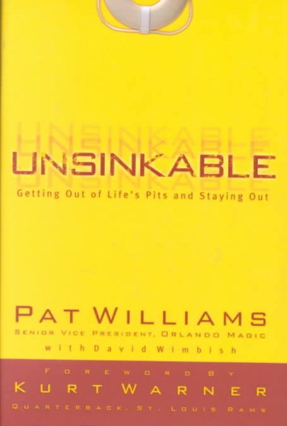 Unsinkable: Getting Out of Life's Pits and Staying Out cover
