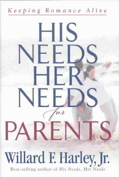 His Needs, Her Needs for Parents: Keeping Romance Alive cover