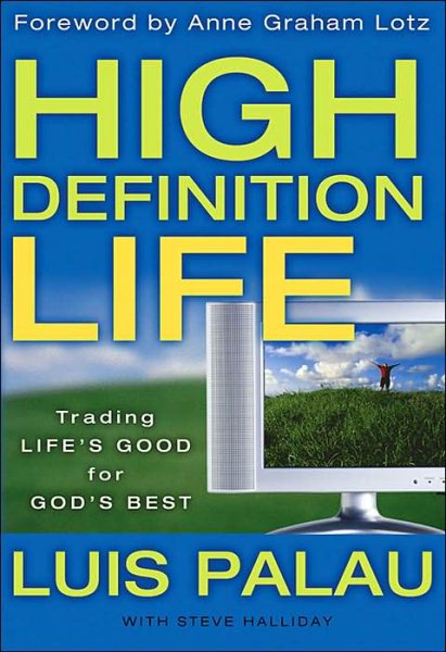 High Definition Life: Trading Life’s Good for God’s Best cover