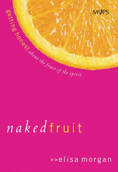 Naked Fruit: Getting Honest about the Fruit of the Spirit cover