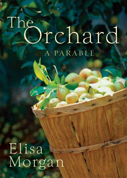The Orchard : A Parable