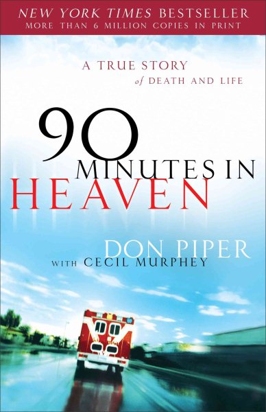 By Don Piper, Cecil Murphey: 90 Minutes in Heaven: A True Story of Death and Life cover