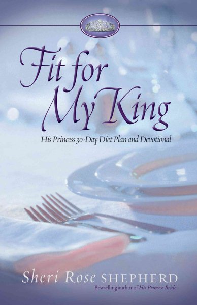 Fit for My King: His Princess 30-Day Diet Plan and Devotional cover