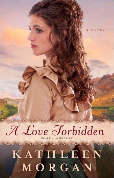 Love Forbidden: A Novel (Heart of the Rockies) cover