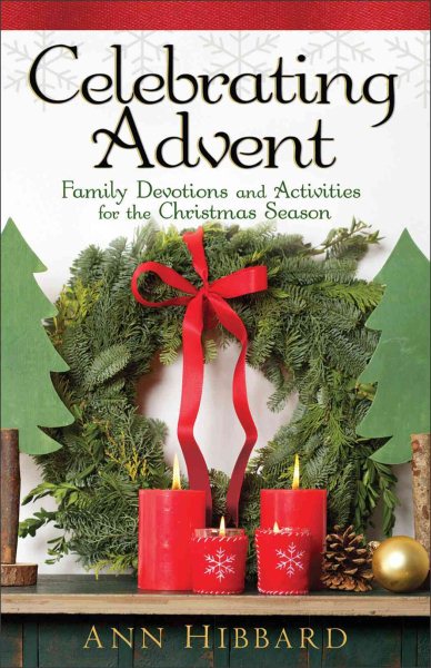 Celebrating Advent: Family Devotions and Activities for the Christmas Season cover