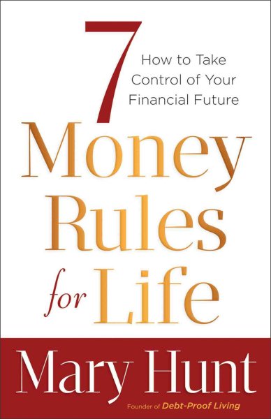 7 Money Rules for Life®: How to Take Control of Your Financial Future cover