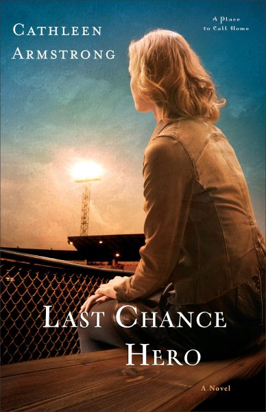 Last Chance Hero: A Novel (A Place to Call Home) cover