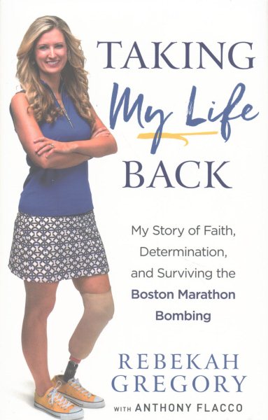 Taking My Life Back: My Story of Faith, Determination, and Surviving the Boston Marathon Bombing cover