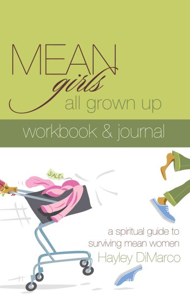Mean Girls All Grown Up Workbook & Journal: A Spiritual Guide to Surviving Mean Women cover