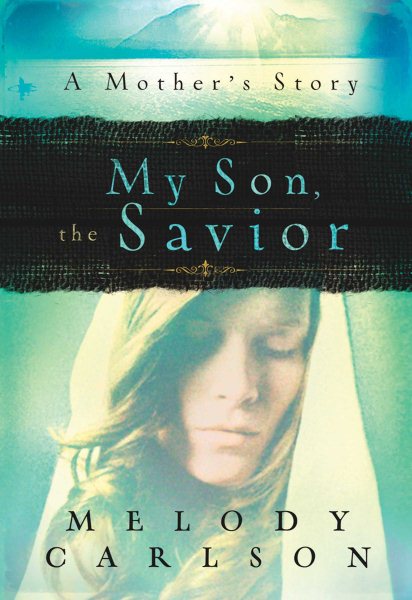 My Son, the Savior: A Mother's Story cover