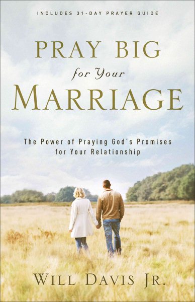 Pray Big for Your Marriage: The Power of Praying God's Promises for Your Relationship cover