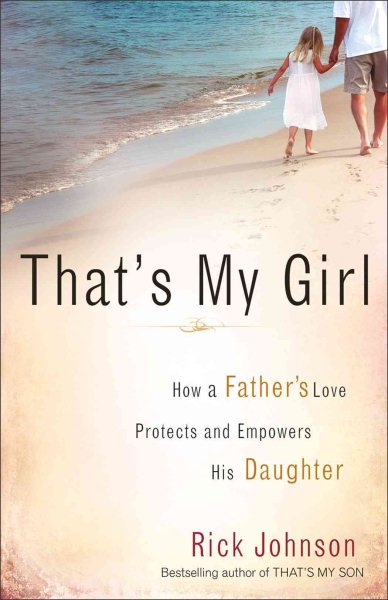 That's My Girl: How a Father's Love Protects and Empowers His Daughter cover