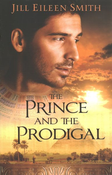 The Prince and the Prodigal: (A Clean and Inspirational Retelling about Jacob and Joseph from the Bible) cover