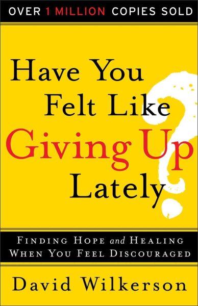 Have You Felt Like Giving Up Lately?: Finding Hope and Healing When You Feel Discouraged cover