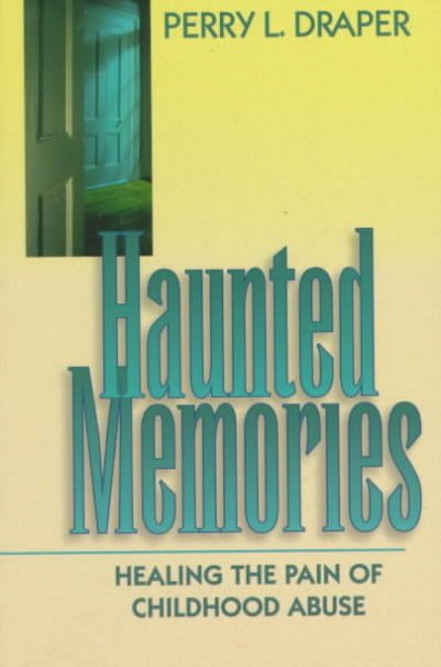 Haunted Memories: Healing the Pain of Childhood Abuse cover