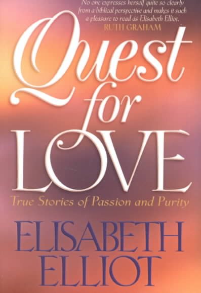 Quest for Love: True Stories of Passion and Purity