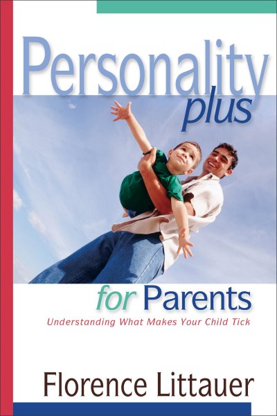 Personality Plus for Parents: Understanding What Makes Your Child Tick cover
