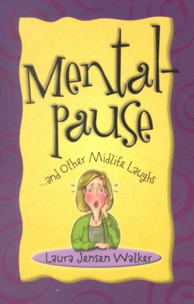 Mentalpause : . . . and Other Midlife Laughs