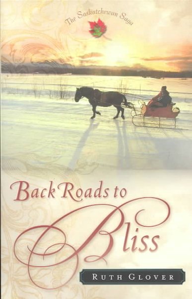 Back Roads to Bliss (The Saskatchewan Saga #6)