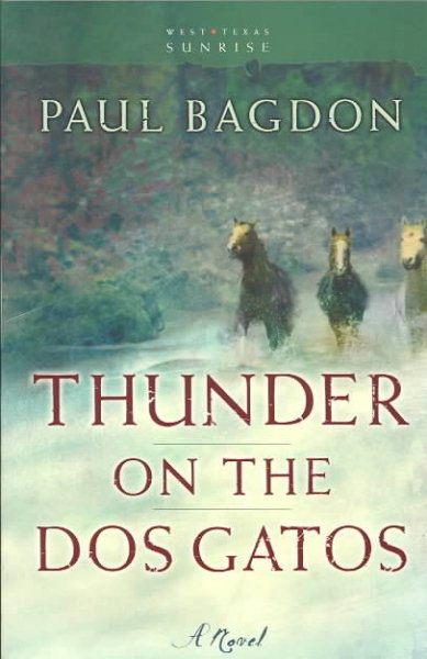 Thunder on the Dos Gatos: A Novel (West Texas Sunrise) cover