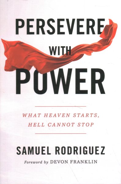 Persevere with Power: What Heaven Starts, Hell Cannot Stop cover
