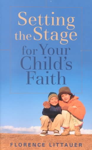 Setting the Stage for Your Child's Faith cover