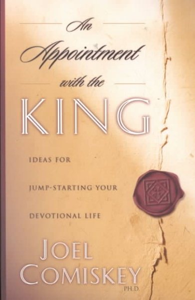An Appointment With the King: Ideas for Jump-Starting Your Devotional Life cover