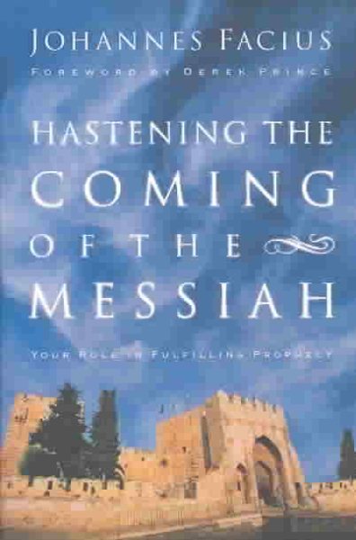 Hastening the Coming of the Messiah: Your Role in Fulfilling Prophecy